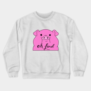 Oh Lard Pig Crewneck Sweatshirt